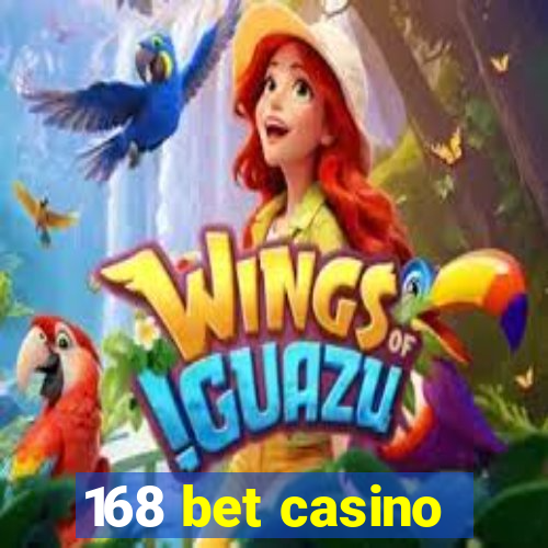 168 bet casino